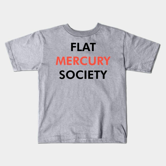 Flat Mercury Society (Dark) Kids T-Shirt by Graograman